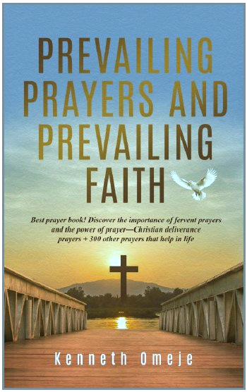 PREVAILING PRAYERS AND PREVAILING FAITH